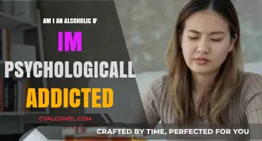 Psychological Addiction to Alcohol: Am I an Alcoholic?
