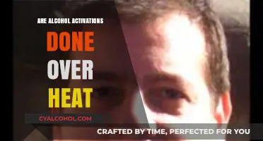 Alcohol Activations: Exploring the Role of Heat in the Process