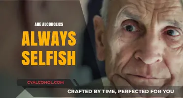 Are Alcoholics Always Selfish? Exploring the Complex Truth Behind Addiction