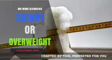 Alcoholism and Body Weight: Are Alcoholics Skinny or Overweight?