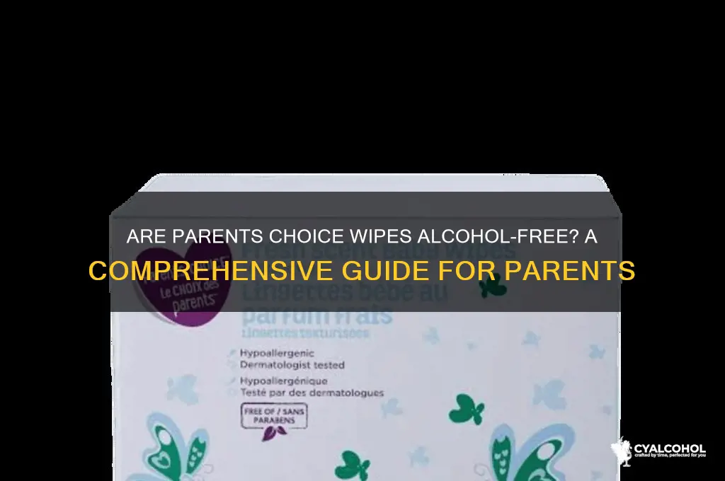 are parents choice wipes alcohol free