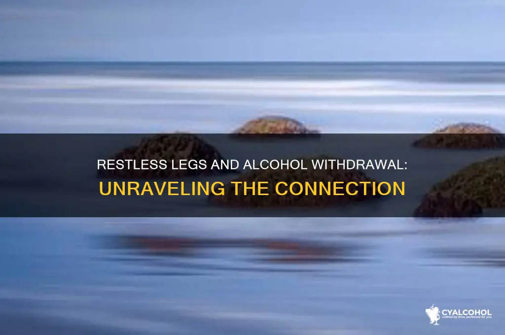 are restless legs a symptom of alcohol withdrawal