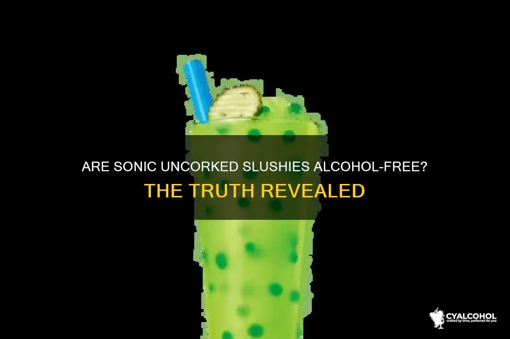 are sonic uncorked slushies alcohol free