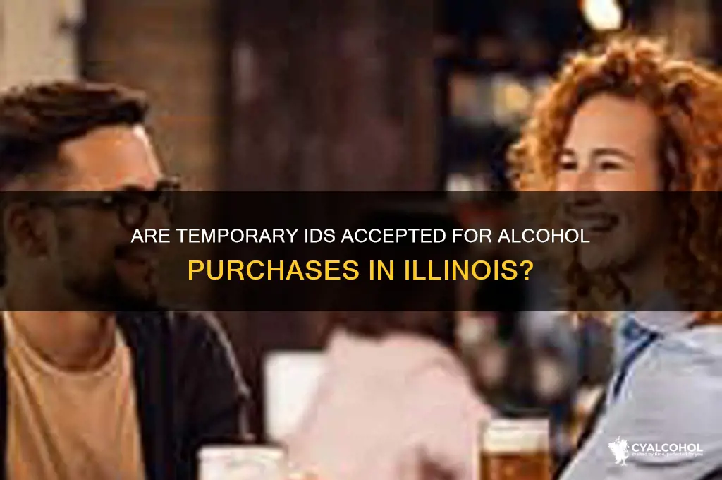 are temporary ids valid in illinois for alcohol