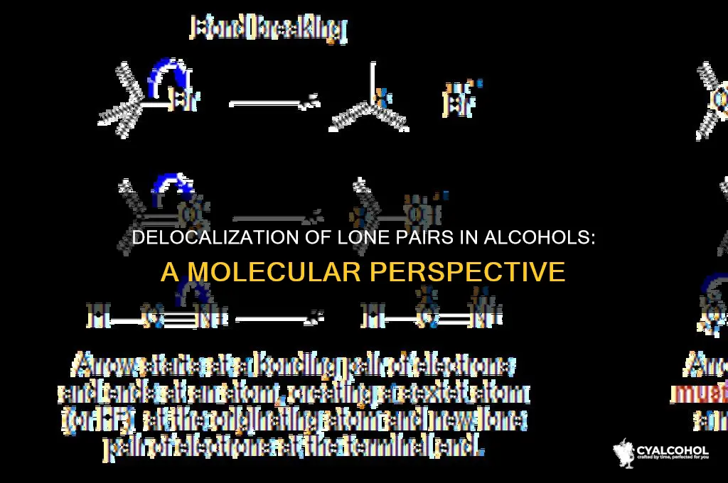 are the lone pairs in an alcohol delocalized
