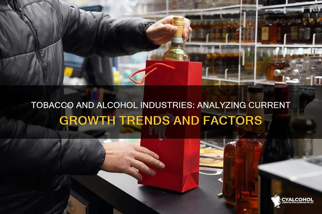 are the tobacco and alcohol industries experiencing growth