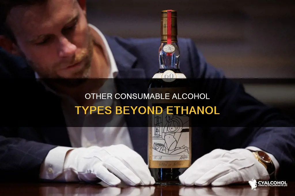 are there any consumable types of alcohol other than ethanol
