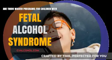 Waivers for Children: Understanding Fetal Alcohol Syndrome