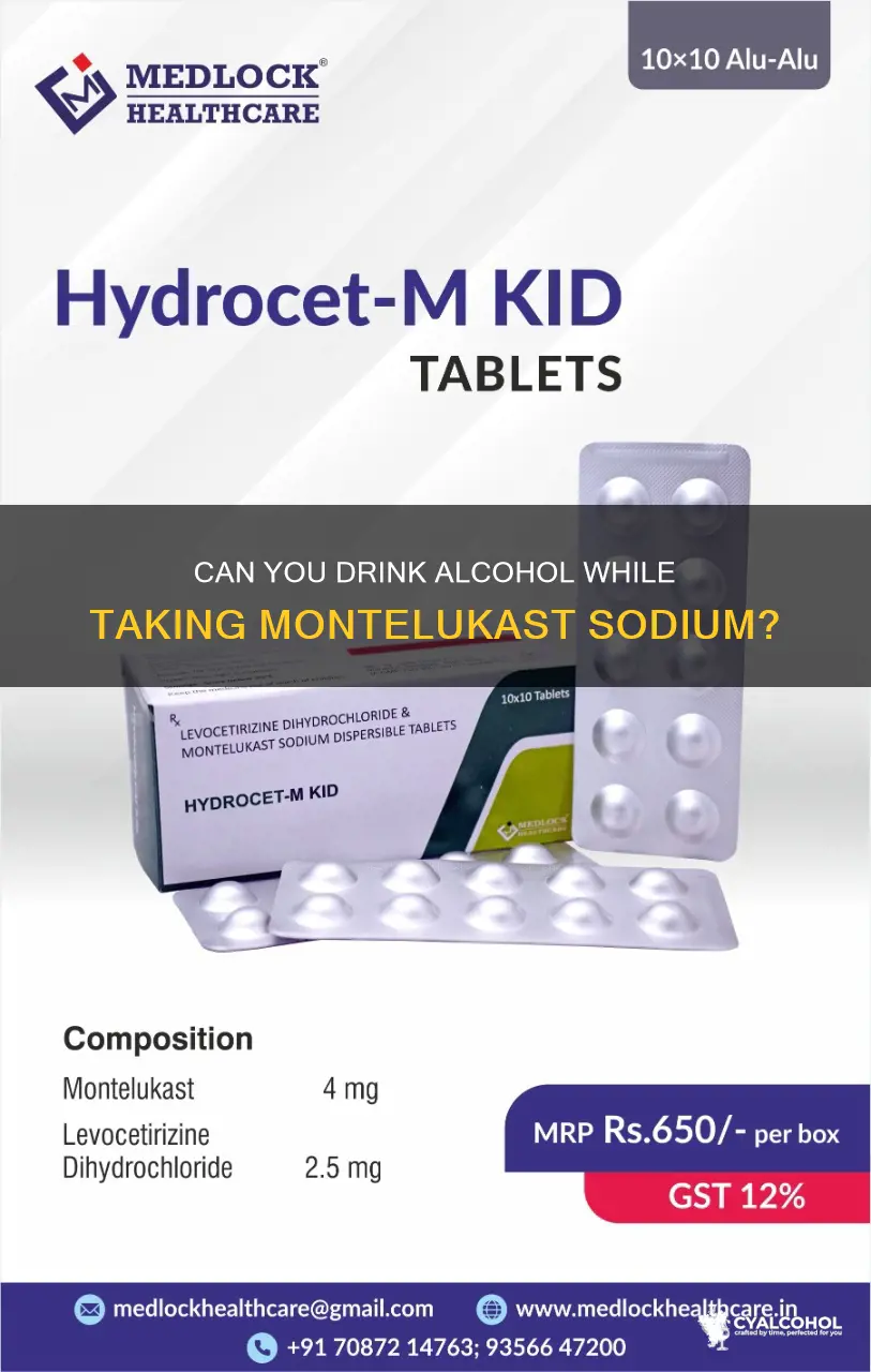 are you able to driink alcohol with montelukast sodium