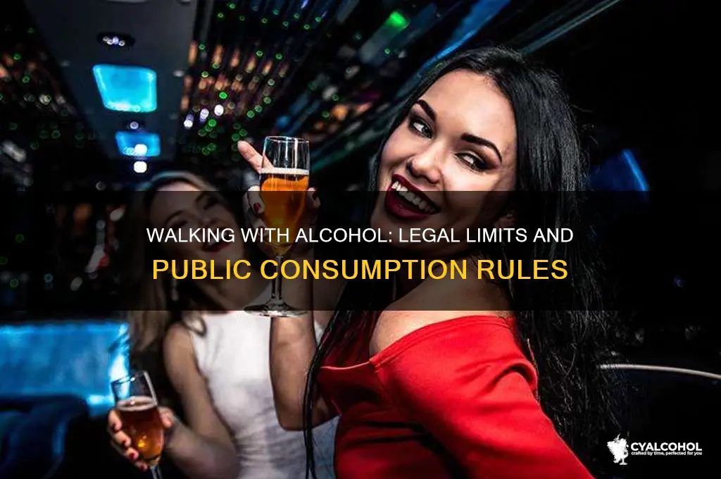 are you allowed to walk around with alcohol
