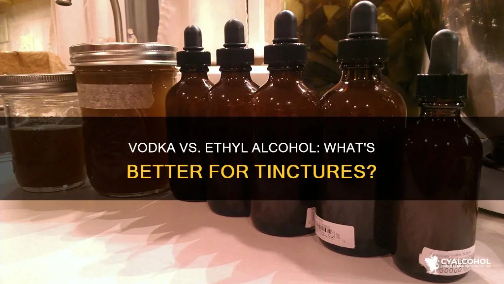 could vodka be substituted for ethyl alcohol in a tincture