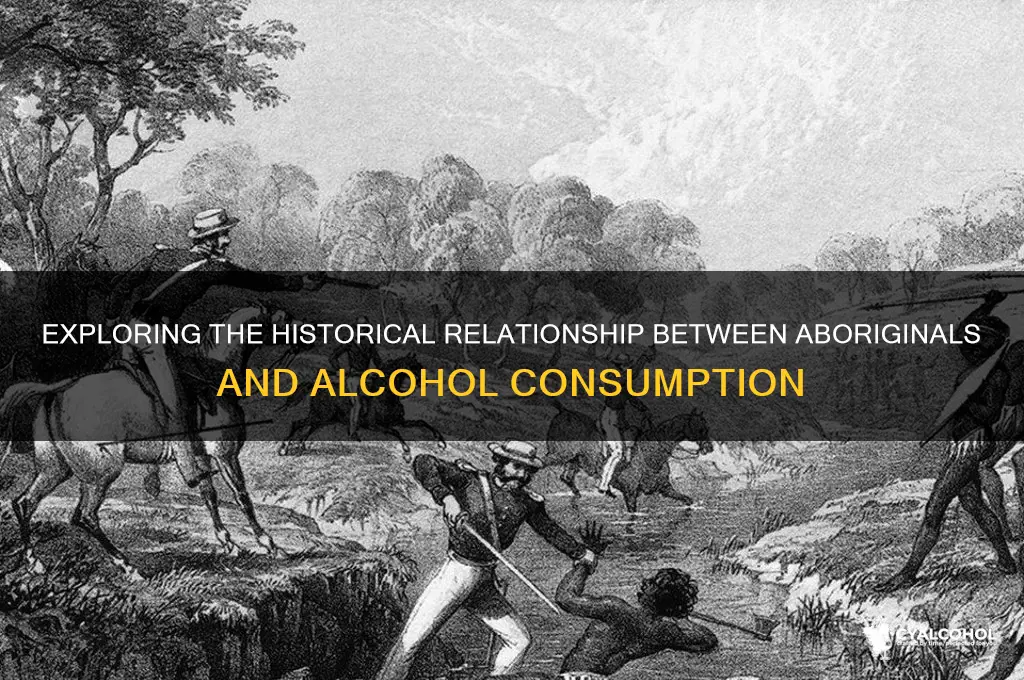 did aboriginals have alcohol