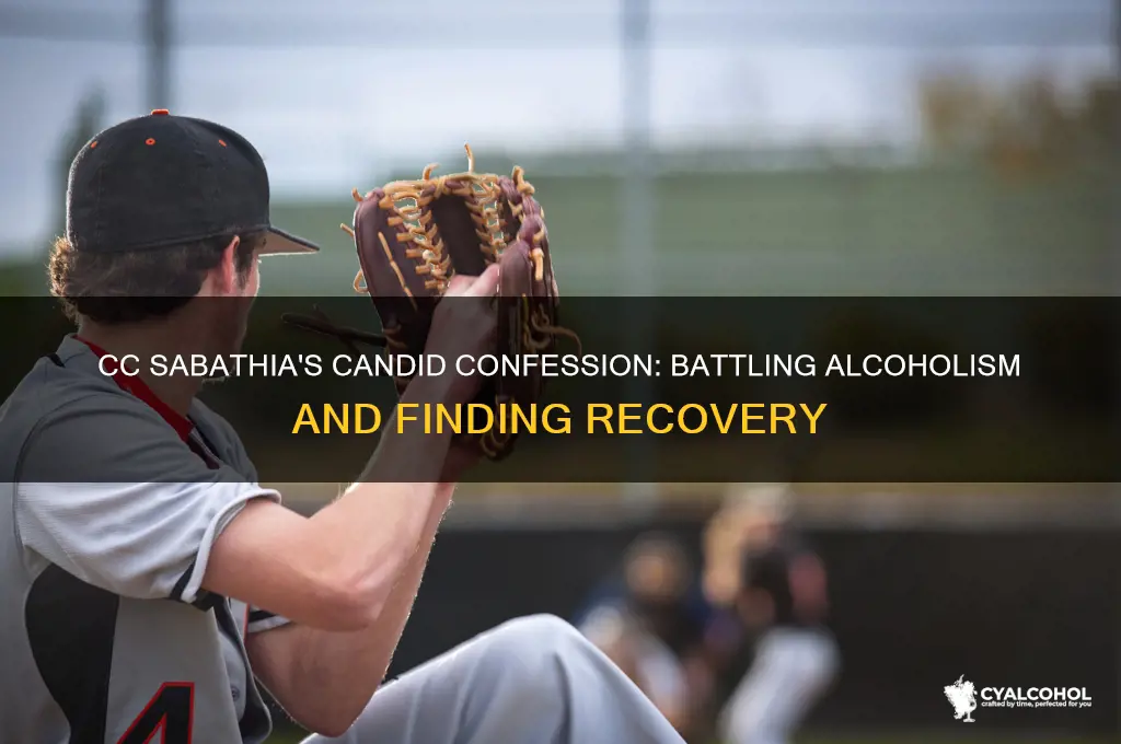 did cc sabathia announce he is an alcoholic