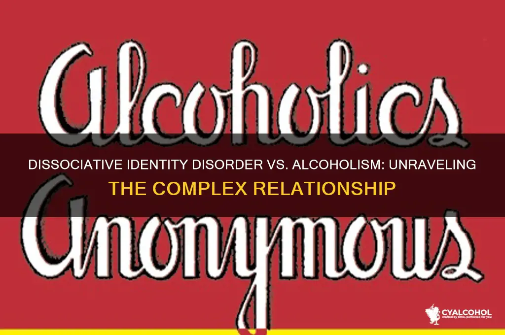 did dissociative identity disorder vs alcoholism