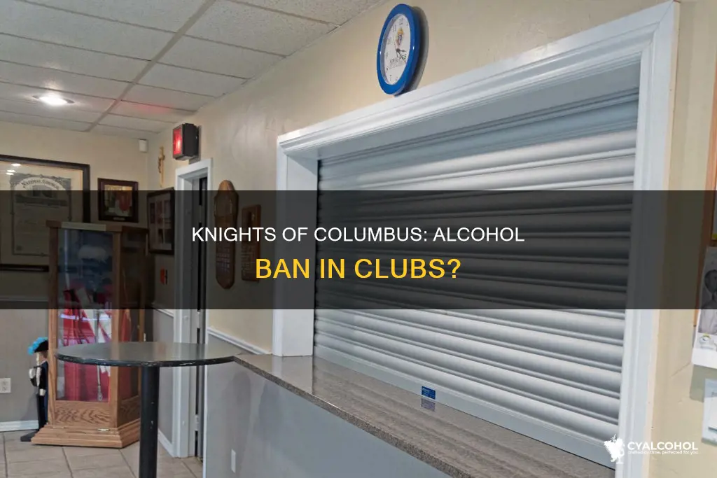 did knights of columbus ban alcohol at their clubs