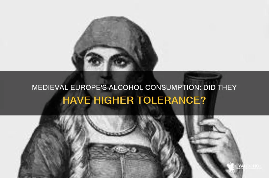 did medieval europe have a high alcohol tolerance