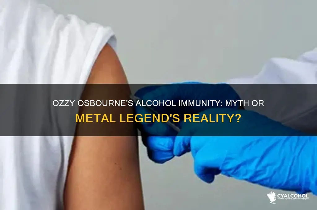 did ozzy osbourne have alcohol immunity