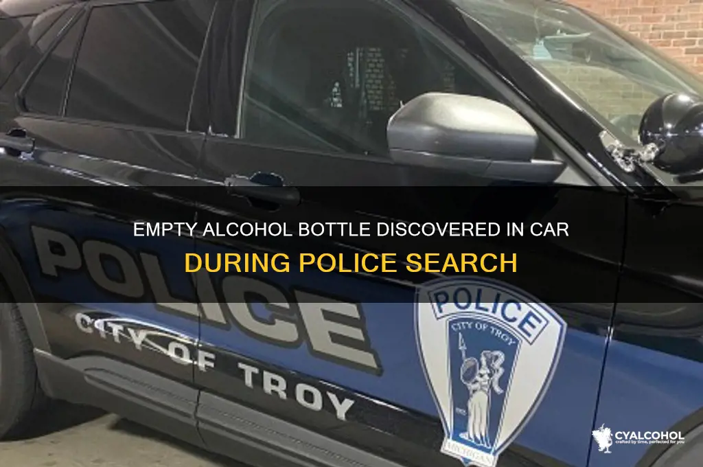 did police find empty alcohol bottle in car