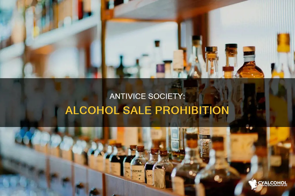did the antivice society prohibit the sale of alcohol