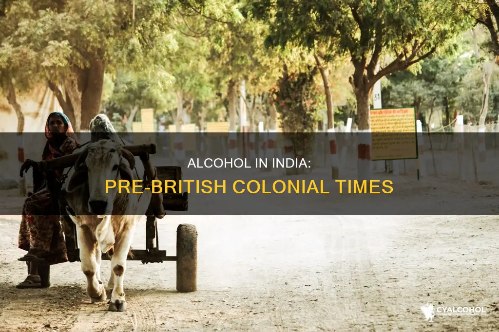 did the indians have alcohol before the british cqame over