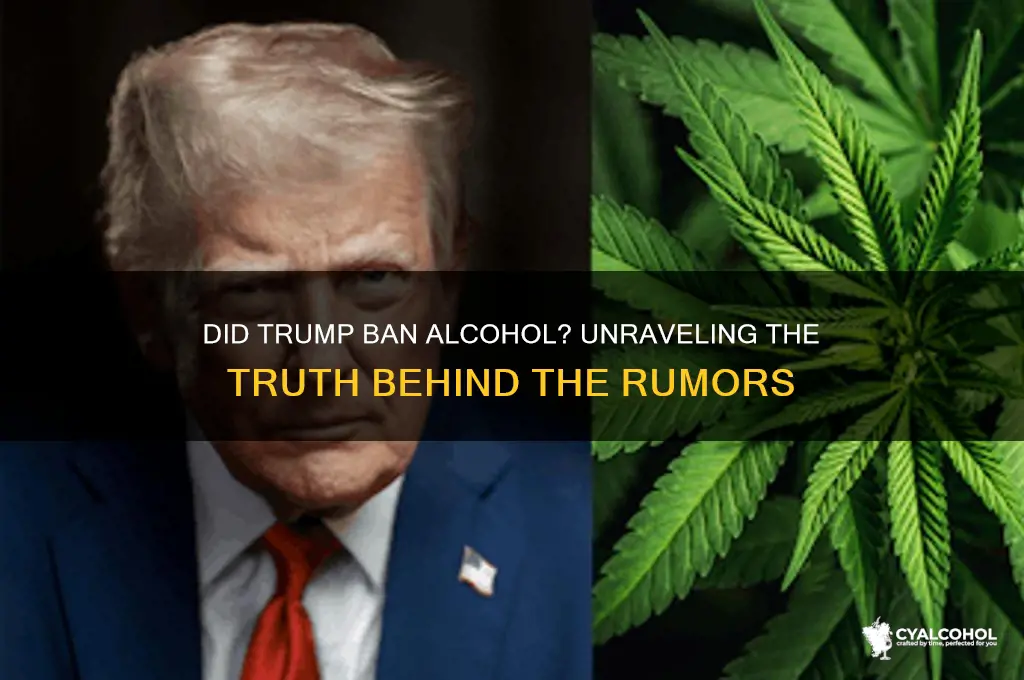 did trump ban alcohol