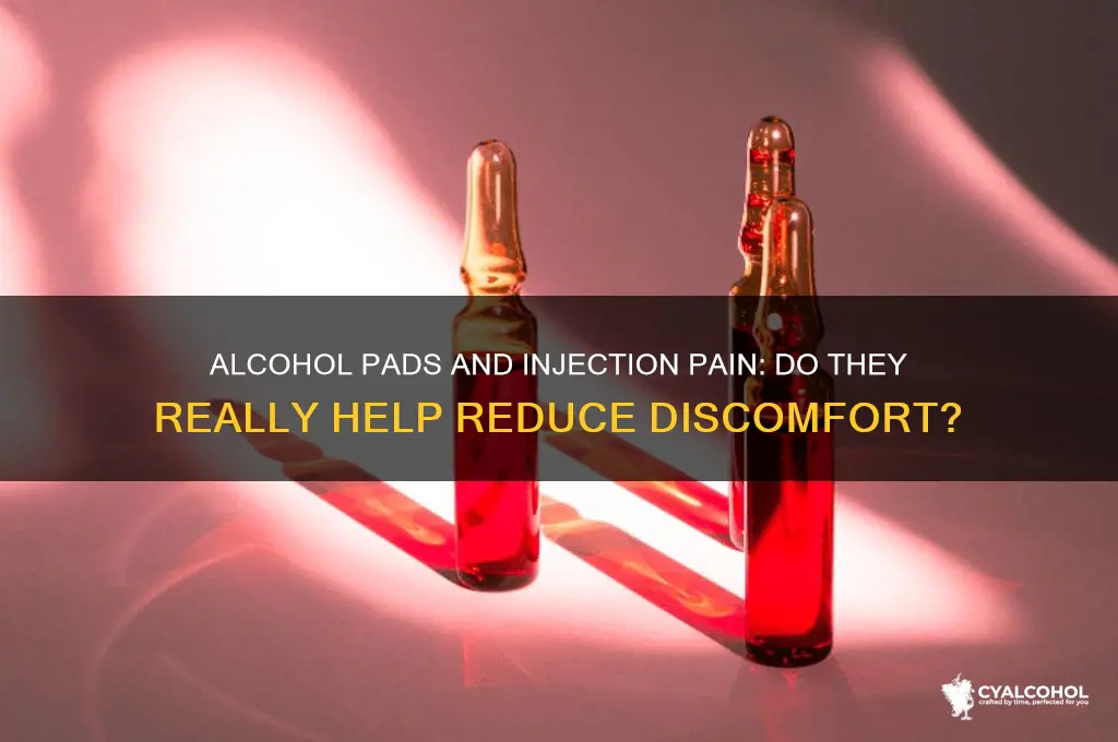 do alcohol pads reduce injection pain