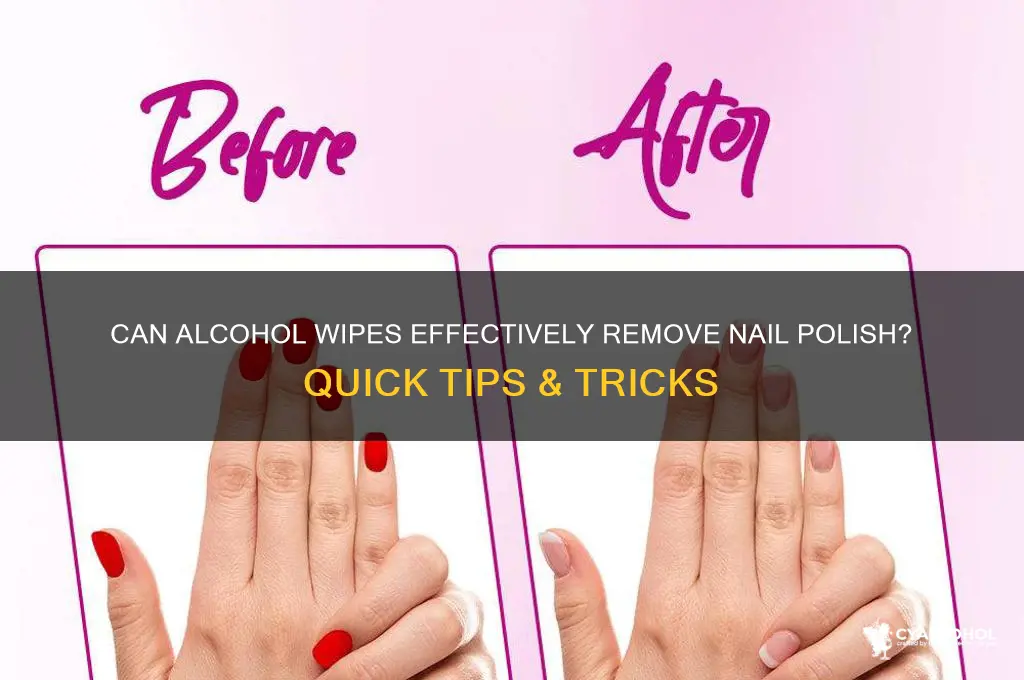 do alcohol wipes remove nail polish