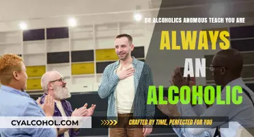 Alcoholics Anonymous: Always an Alcoholic?