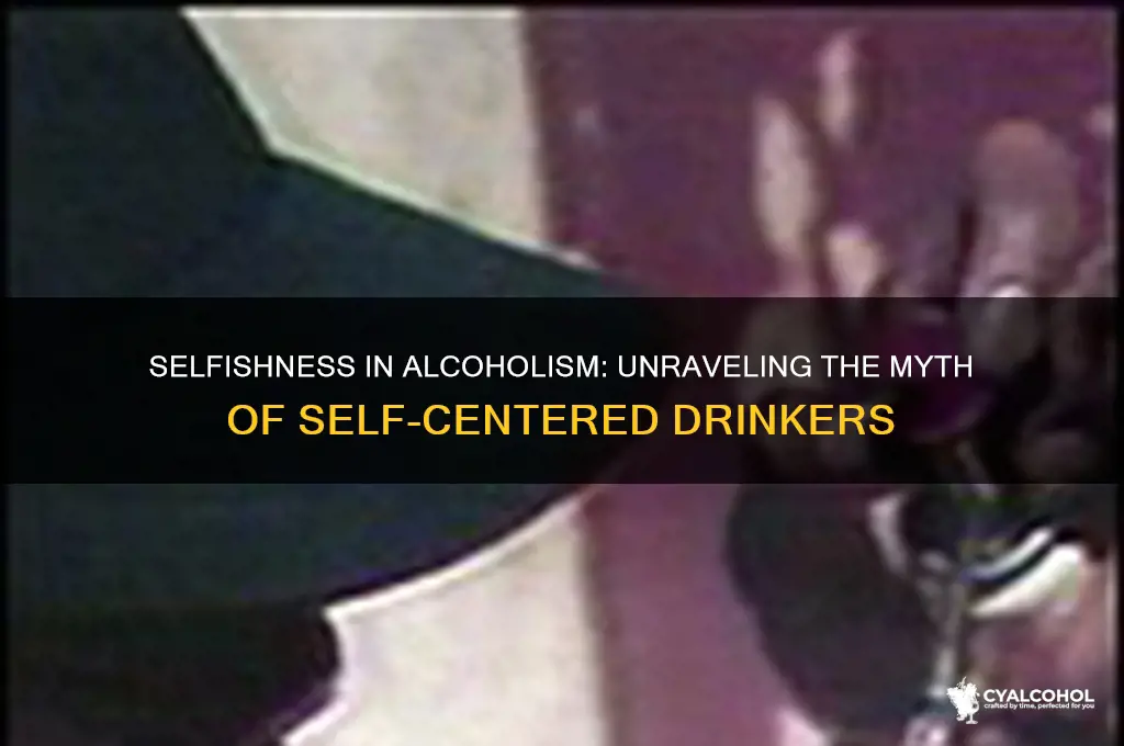 do alcoholics only care about themselves