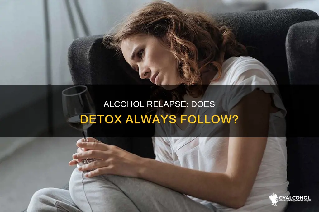 do alcoholics who have a relapse always need detox