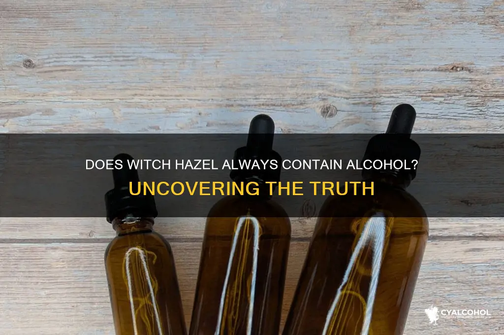 do all witch hazel have alcohol in it