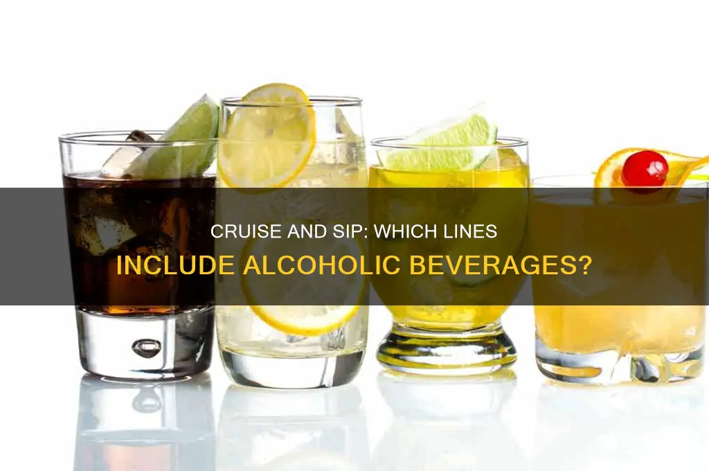 do any cruises include alcoholic beverages