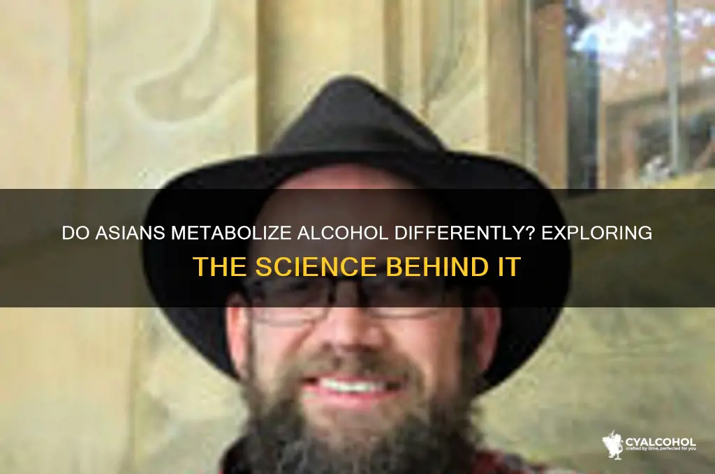 do asians metabolize alcohol more efficiently