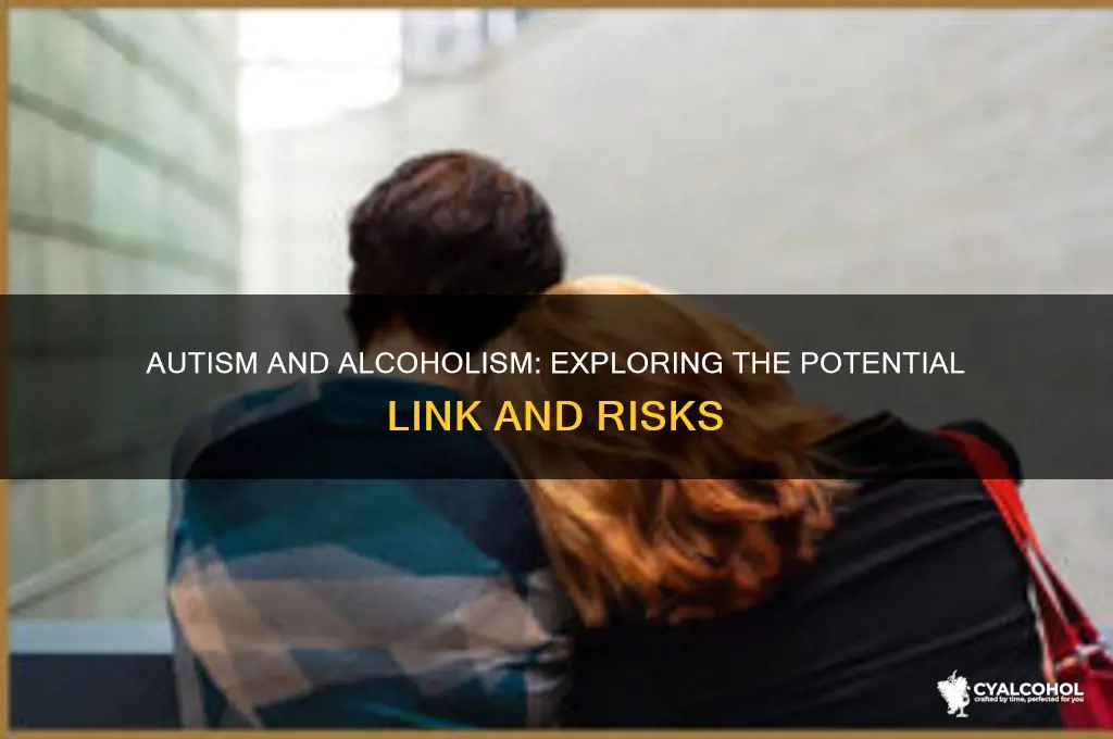 do autistic people become alcoholic easier