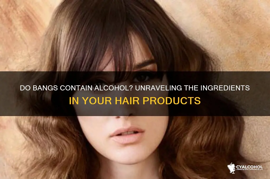 do bangs have alcohol