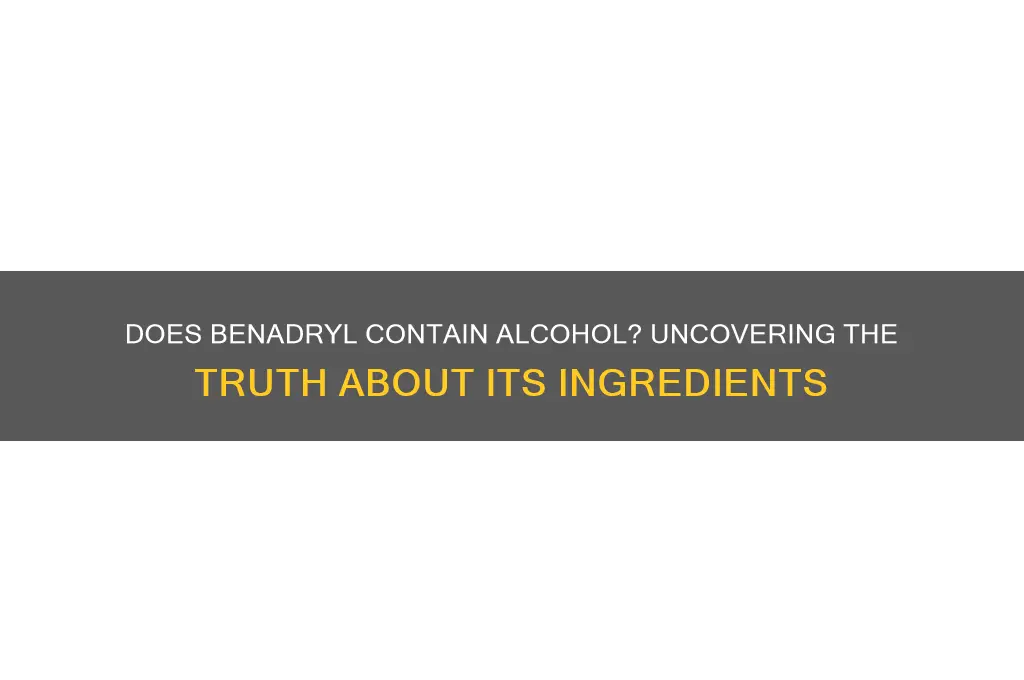 do benadryl have alcohol in it