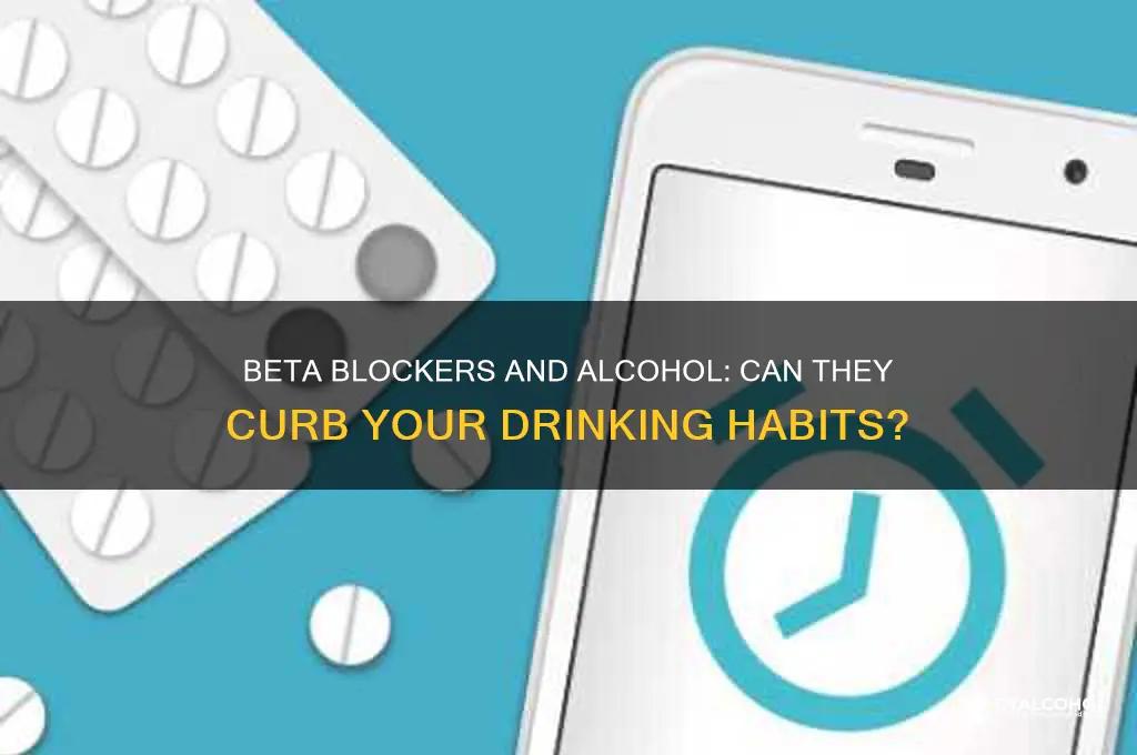 do beta blockers reduce alcohol intake