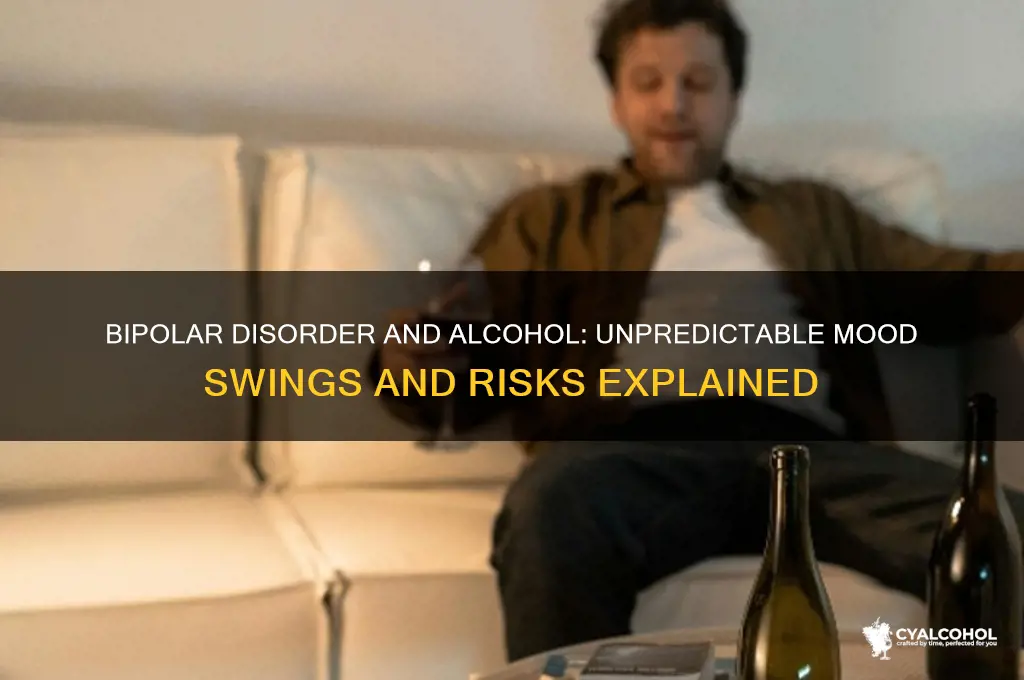do bipolar pwople chabge dr amaticly with alcohol