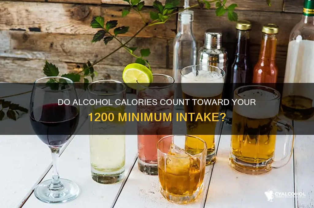 do calories from alcohol count toward 1200 minimum