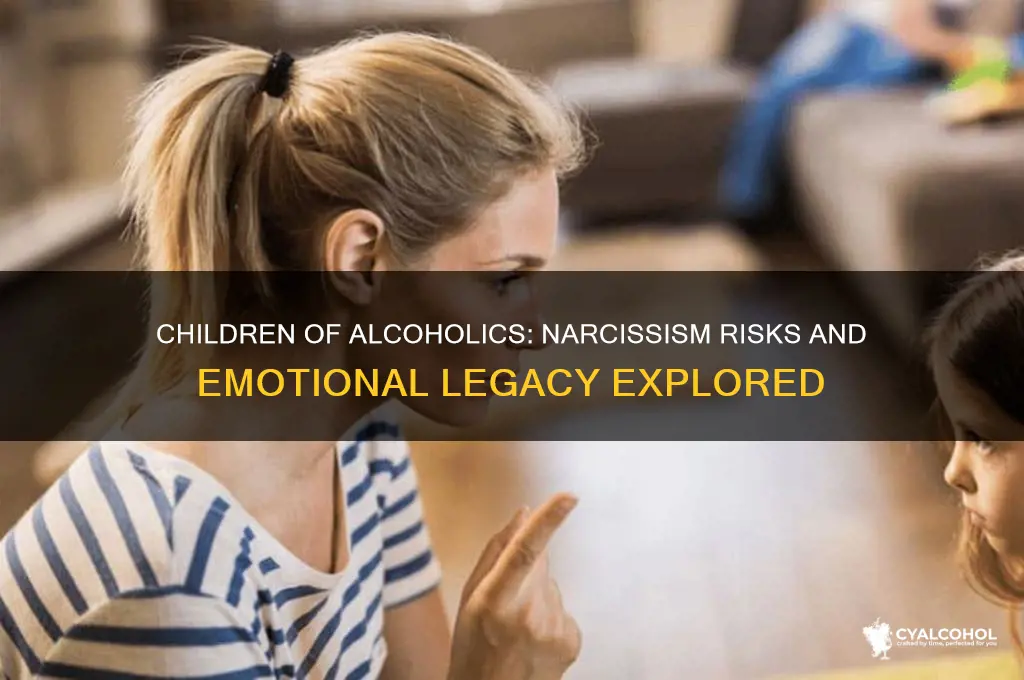 do children of alcoholics become narcissists