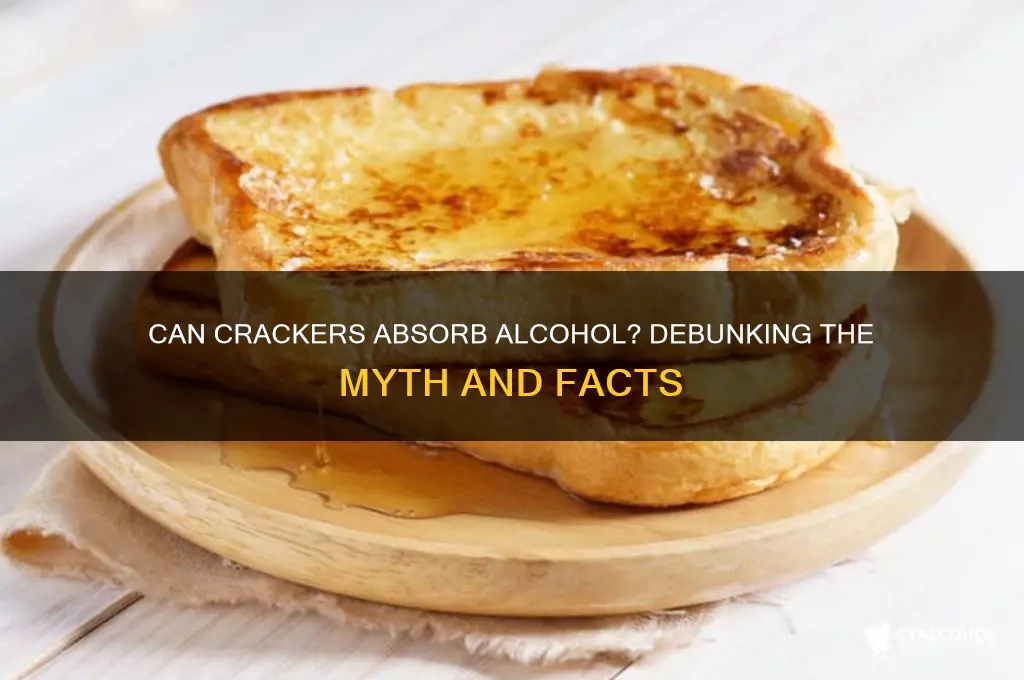 do crackers absorb alcohol