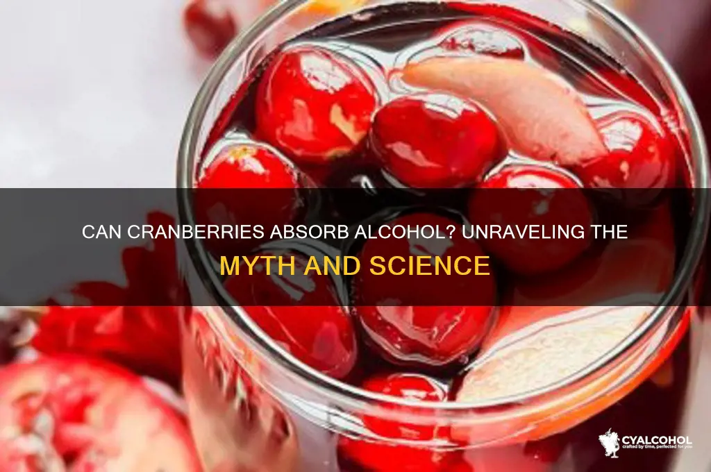 do cranberries absorb alcohol