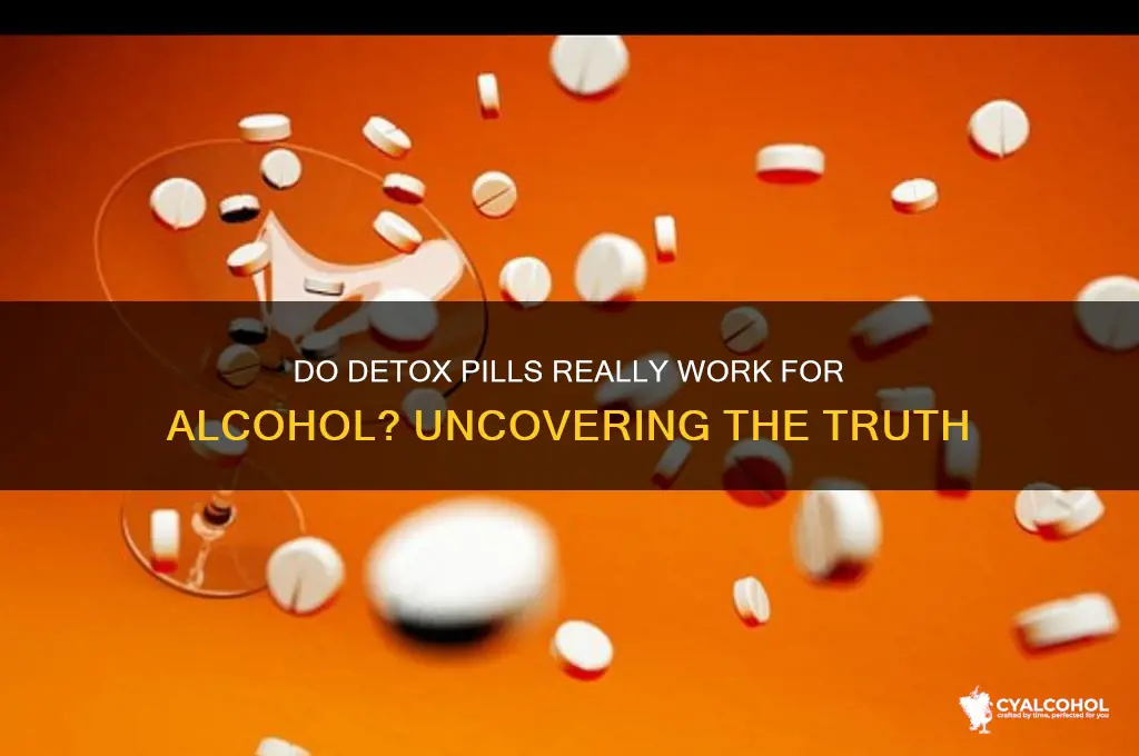 do detox pills work for alcohol