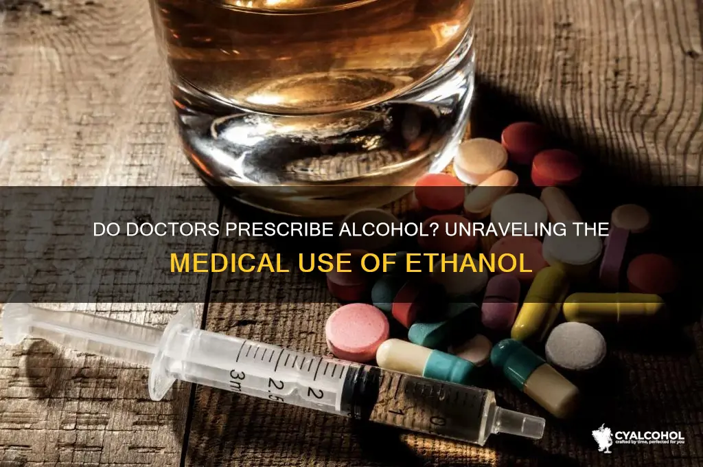 do doctors prescribe alcohol