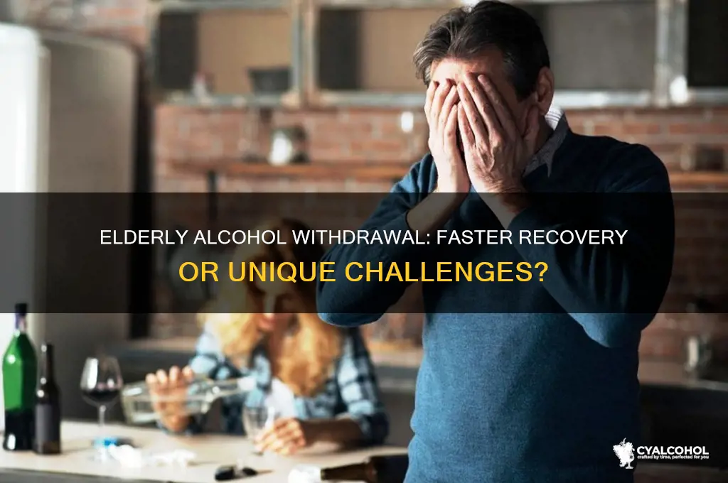 do elderly withdrawal from alcohol faster