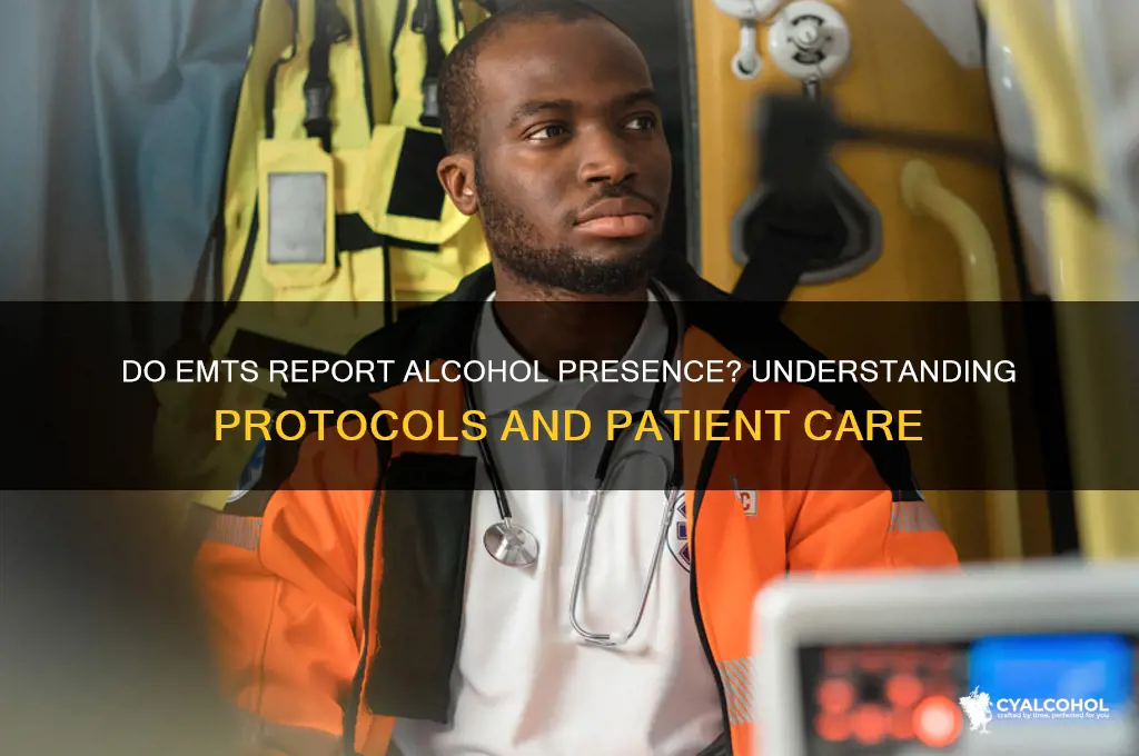 do emts report presence of alcohol