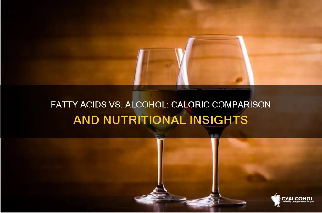 do fatty acids have less calories than alcohol