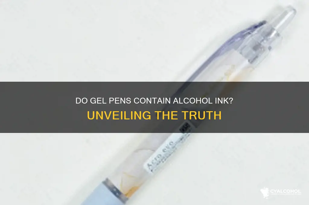 do gel pens have alcohol inkk