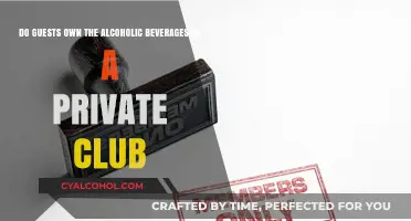 Alcohol Ownership: Private Clubs and Guest Rights