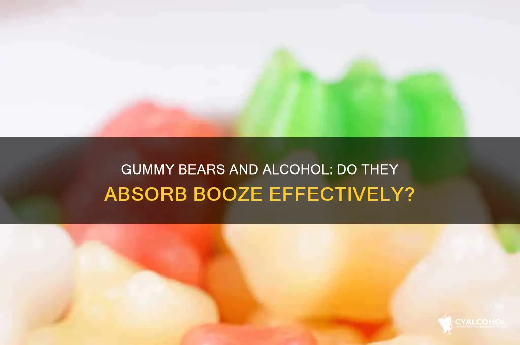 do gummy bears soak up alcohol